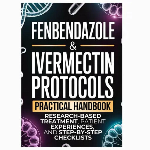 Fenbendazole & Ivermectin Protocols – Practical Handbook